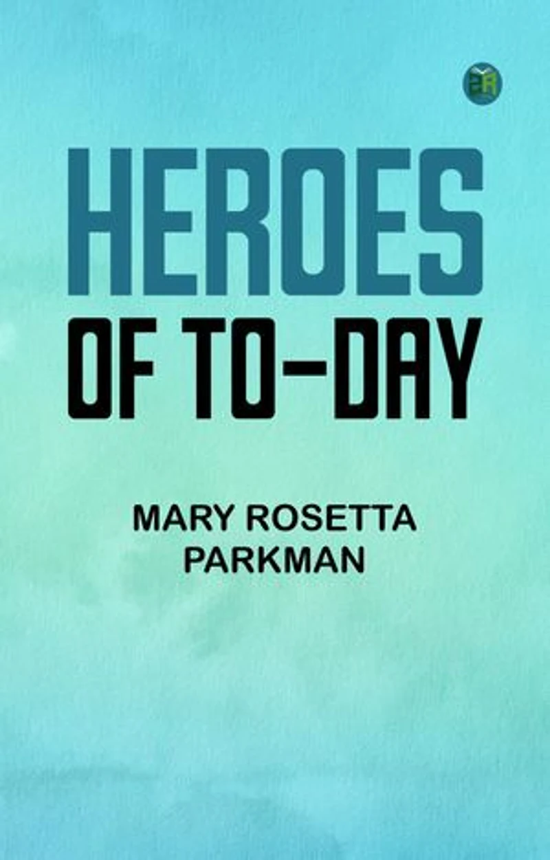 Heroes of To-Day