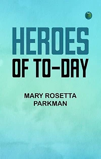 Heroes of To-Day
