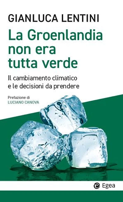 La Groenlandia non era tutta verde: Il cambiamento climatico e le decisioni da prendere