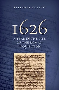 1626: A Year the Life of Roman Inquisition
