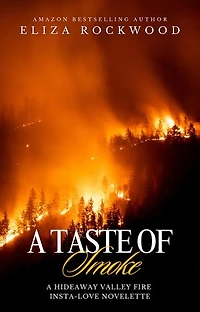 A Taste of Smoke: Hideaway Valley Fire, #5.5