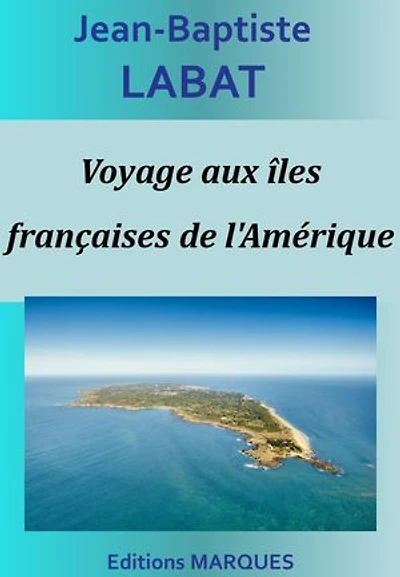Voyage aux îles françaises de l'Amérique