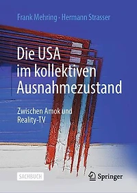 Die USA im kollektiven Ausnahmezustand: Zwischen Amok und Reality-TV
