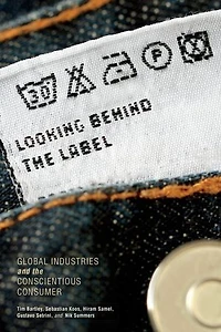 Looking behind the Label: Global Industries and Conscientious Consumer