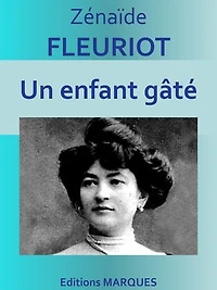 Un enfant gâté: Edition intégrale