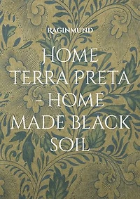 home Terra Preta - made black soil