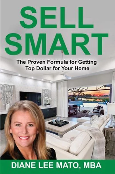 SELL SMART: The Proven Formula For Getting Top Dollar For Your Home