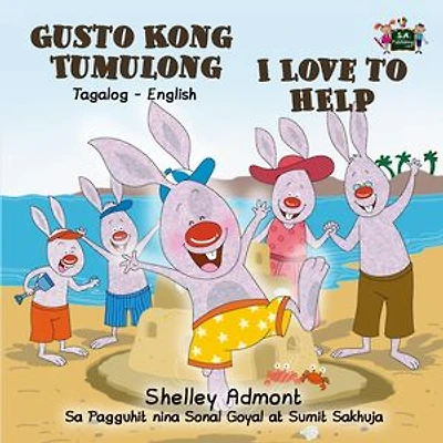 Gusto Kong Tumulong I Love to Help: Tagalog English Bilingual Collection