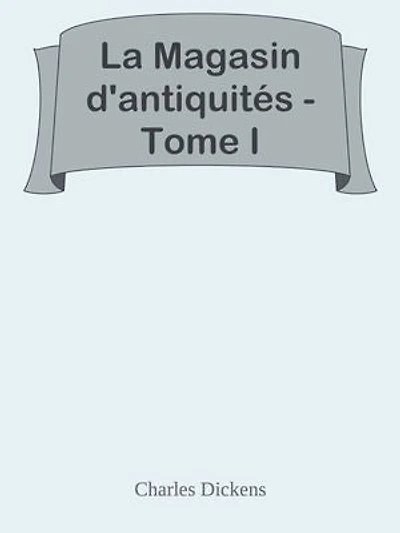 La Magasin d'antiquités - Tome I