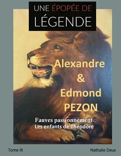Une épopée de légende III: Fauves passionnément. Les enfants de Théodore