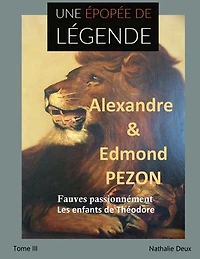 Une épopée de légende III: Fauves passionnément. Les enfants de Théodore