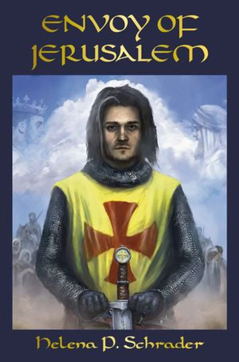 Envoy of Jerusalem: Balian d'Ibelin and the Third Crusade, Book III Jerusalem Trilogy