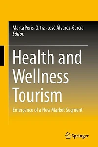 Health And Wellness Tourism: Emergence Of A New Market Segment