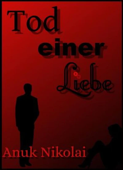 Tod einer Liebe: Ein dramatischer Liebesroman