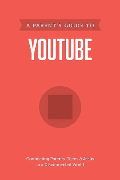 A Parent’s Guide to YouTube