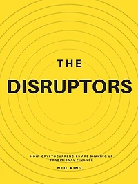 The Disruptors: How Cryptocurrencies are Shaking Up Traditional Finance