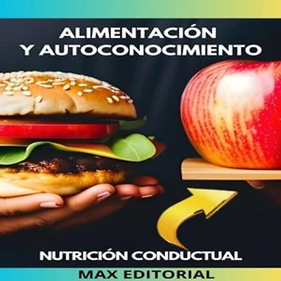 Alimentación y Autoconocimiento: Aprende a Conectar con tu Cuerpo