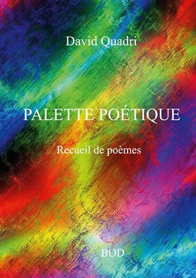 Palette poétique: Recueil de poèmes