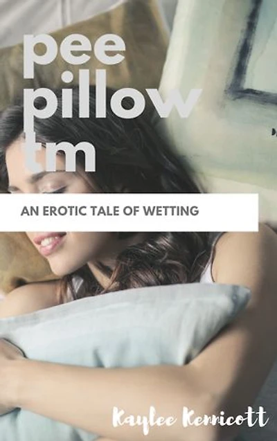 PeePillow TM: An Erotic Tale of Wetting