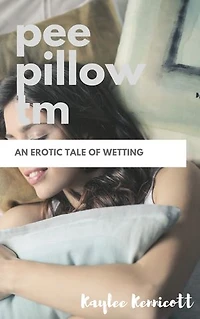 PeePillow TM: An Erotic Tale of Wetting
