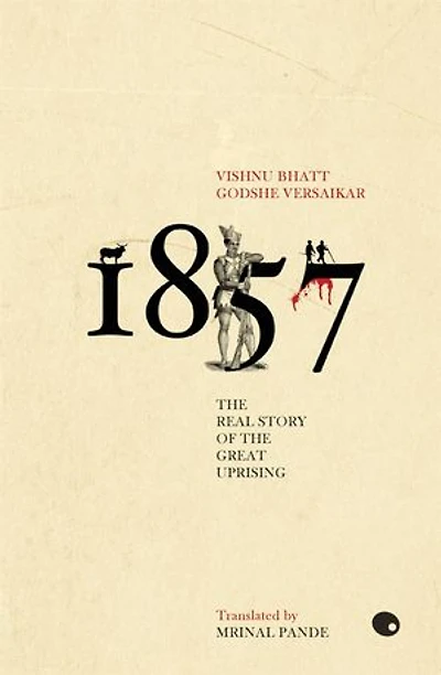 1857: The Real Story Of Great Uprising