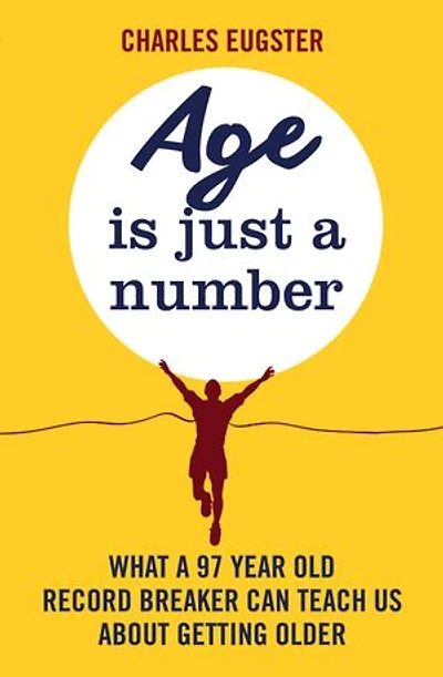 Age Is Just A Number: What 97 Year Old Record Breaker Can Teach Us About Growing Older