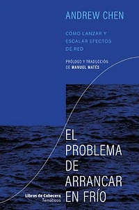 El problema de arrancar en frío: Cómo lanzar y escalar efectos de red