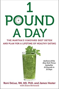 1 Pound a Day: The Martha's Vineyard Diet Detox and Plan for Lifetime of Healthy Eating