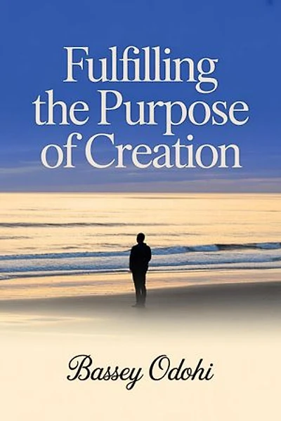 Fulfilling The Purpose Of Creation