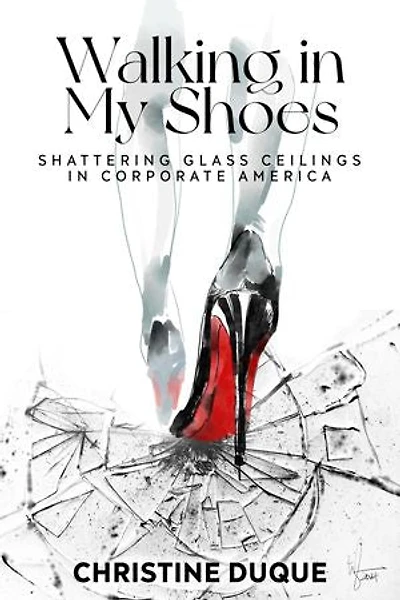 Walking In My Shoes: Shattering Glass Ceilings in Corporate America