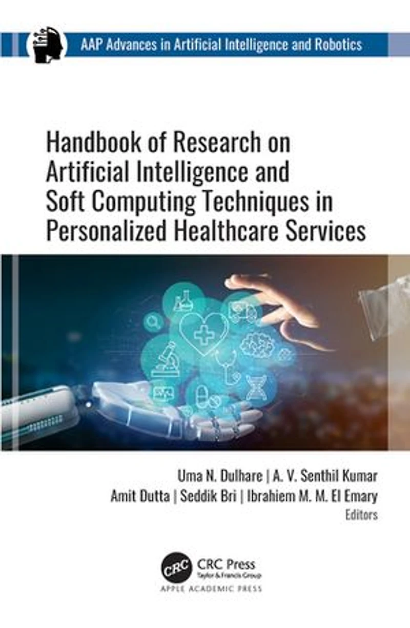 Handbook of Research on Artificial Intelligence and Soft Computing Techniques Personalized Healthcare Services