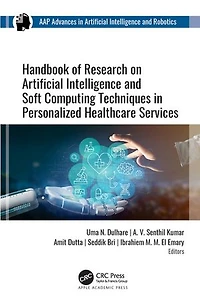 Handbook of Research on Artificial Intelligence and Soft Computing Techniques Personalized Healthcare Services