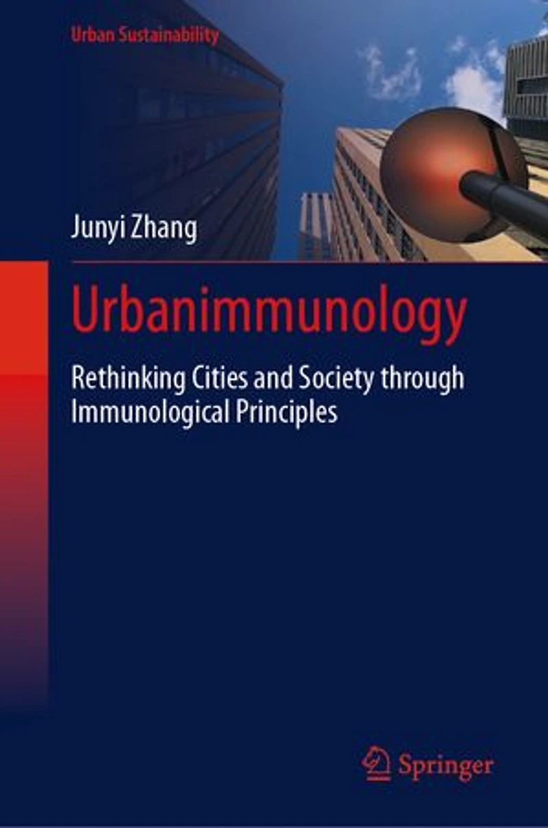 Urbanimmunology: Rethinking Cities and Society through Immunological Principles