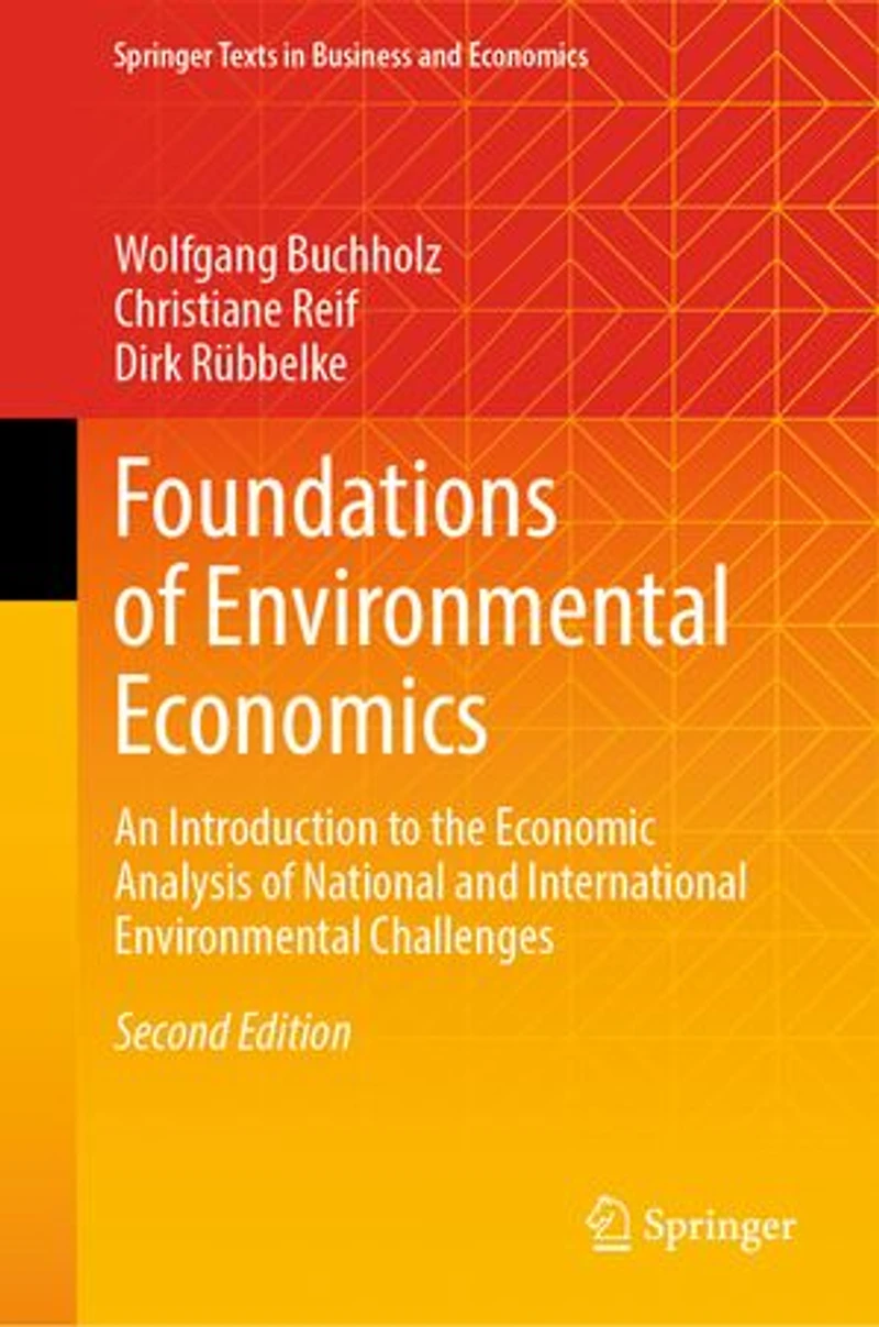 Foundations of Environmental Economics: An Introduction to the Economic Analysis National and International Challenges