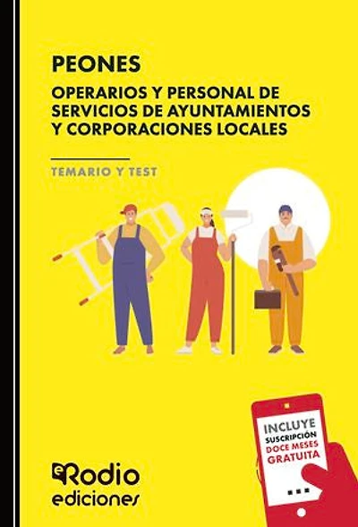 PEONES. Operarios y Personal de Servicios de Ayuntamientos y Corporaciones Locales. TEMARIO Y TEST