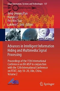 Advances Intelligent Information Hiding and Multimedia Signal Processing: Proceedings of the 15th International Conference on IIH-MSP conjunction with 12th FITAT, July 18-20, Jilin, China, Volume 2