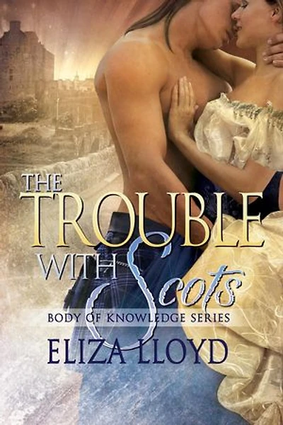 The Trouble With Scots: Body of Knowledge, #3