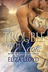 The Trouble With Scots: Body of Knowledge, #3