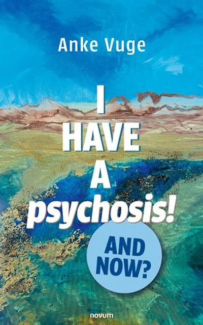 I have a psychosis! And now?