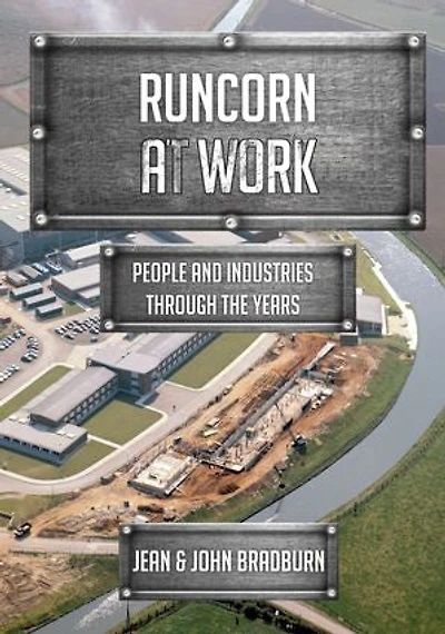 Runcorn at Work: People and Industries Through the Years