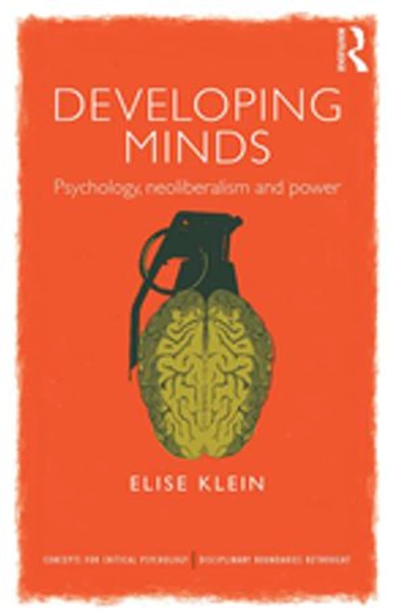 Developing Minds: Psychology, Neoliberalism And Power