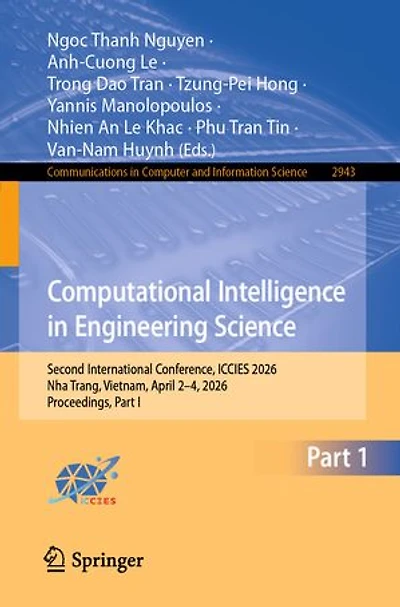 Computational Intelligence Engineering Science: Second International Conference, ICCIES 2026, Nha Trang, Vietnam, April 2-4, Proceedings, Part I
