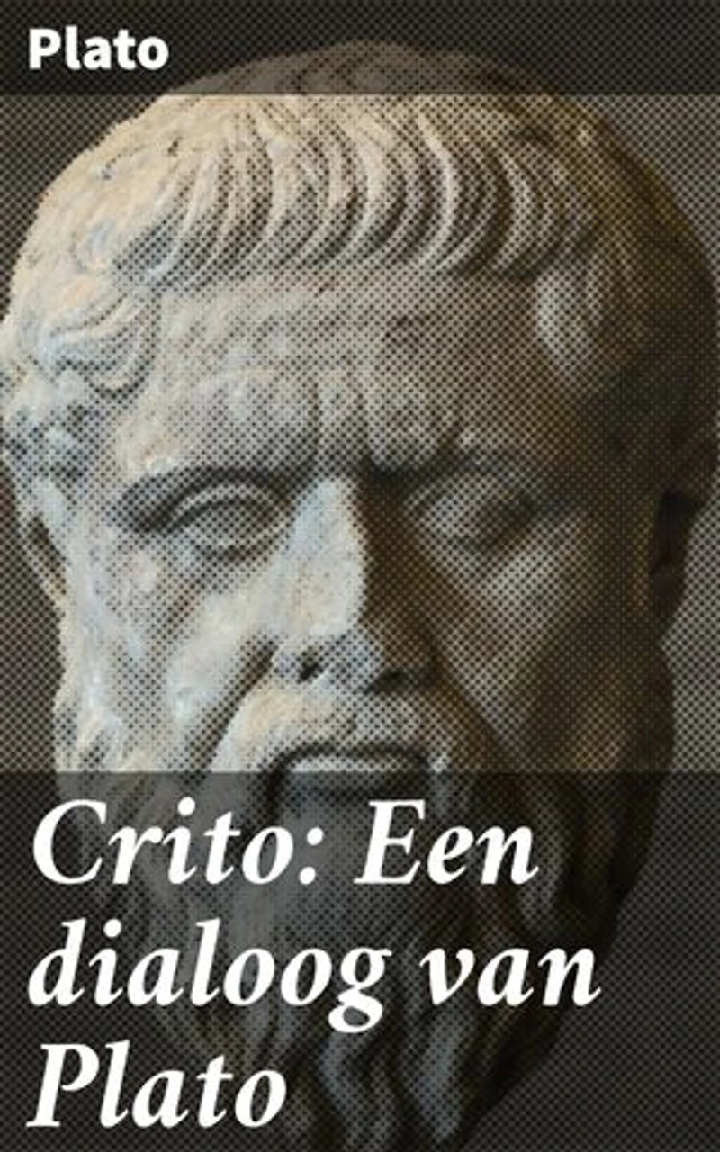 Crito: Een dialoog van Plato: Verrijkte editie. De ethische reis van Socrates en Crito door de fundamentele concepten van recht en plicht