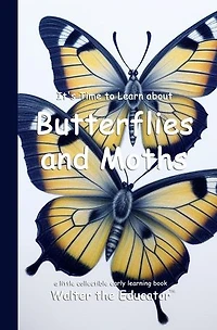 It's Time to Learn about Butterflies and Moths