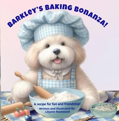 Barkley's Baking Bonanza: Barkley's Heartfelt Adventures, #2