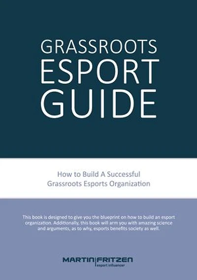 grassroots Esports: 2nd version. How to build esports clubs, the way and more