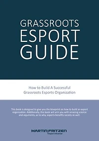 grassroots Esports: 2nd version. How to build esports clubs, the way and more