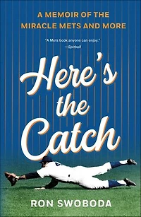 Here's the Catch: A Memoir of Miracle Mets and More
