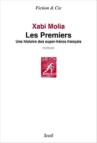 Premiers (Les): Une histoire des super-héros français