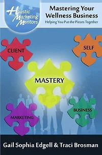Mastering Your Wellness Business: Helping You Put the Pieces Together